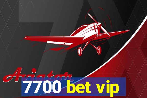 7700 bet vip